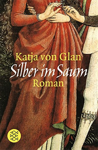 Silber im Saum: Historischer Roman (Unterhaltung, Band 15981)