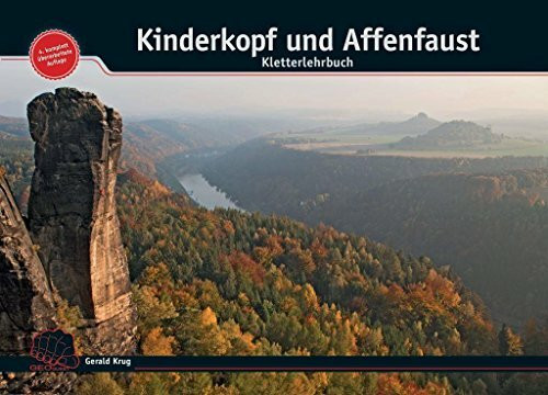 Kinderkopf und Affenfaust - Kletterlehrbuch: Alles über Knoten, Schlingen und Seile (Geoquest-Lehrbuchreihe: die tiefgründigsten deutschsprachigen Lehrbücher)