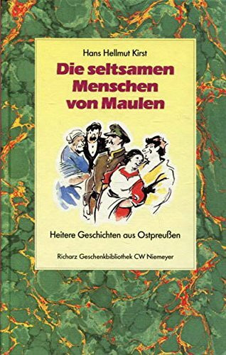 Die seltsamen Menschen von Maulen: Heitere Geschichten aus Ostpreussen (Richarz Geschenkbibliothek im Verlag C W Niemeyer. Grossdruckreihe / Bücher in grosser Schrift)