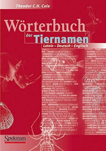 Wörterbuch der Tiernamen: Latein-Deutsch-Englisch, Deutsch-Latein-Englisch