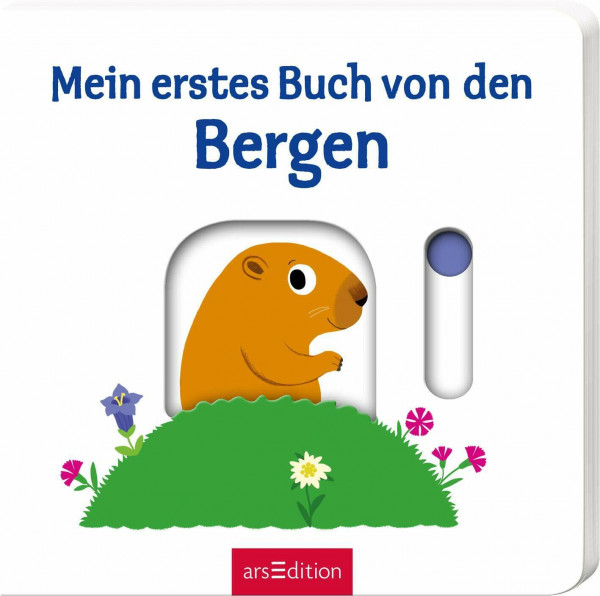 Mein erstes Buch von den Bergen: Mit stabilen Schiebern | Die Bestsellerreihe mit lustigen Schiebern, fördert die Feinmotorik und den Spracherwerb für Kinder ab 18 Monaten