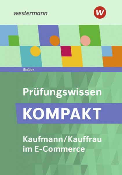 Prüfungswissen KOMPAKT - Kaufmann/Kauffrau im E-Commerce