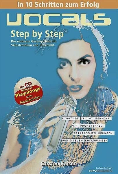 Vocals Step by Step: Die moderne Gesangschule für Selbststudium und Unterricht
