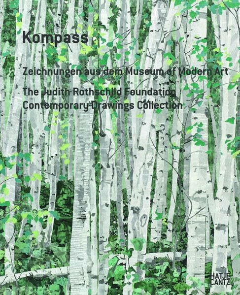 Kompass. Zeichnungen aus dem Museum of Modern Art, New York: The Judith Rothschild Foundation Contemporary Drawings Collection