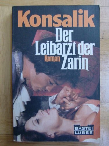 Der Leibarzt der Zarin: Roman (Allgemeine Reihe. Bastei Lübbe Taschenbücher)