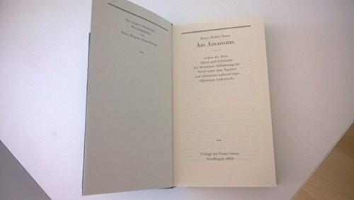 Am Amazonas: Leben der Tiere, Sitten und Gebräuche der Bewohner, Schilderung der Natur unter dem Äquator und Abenteuer während eines elfjährigen Aufenthalts