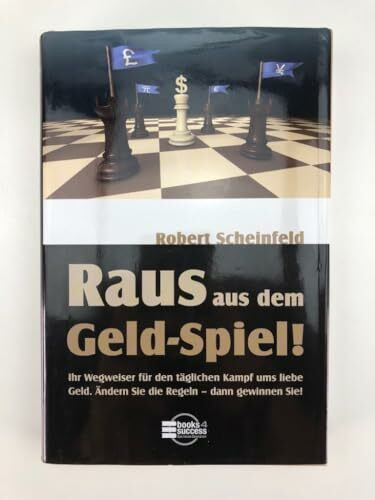 Raus aus dem Geld-Spiel! Ihr Wegweiser für den täglichen Kampf ums liebe Geld. Ändern Sie die Regeln - dann gewinnen Sie!