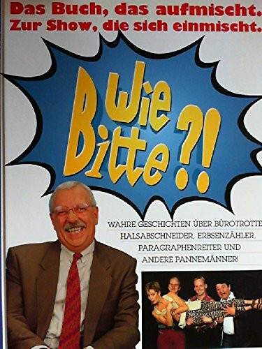 Wie bitte?! Das Buch, das aufmischt. Zur Show, die sich einmischt