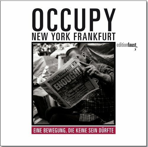 Occupy - New York, Frankfurt: Eine Bewegung, die keine sein dürfte