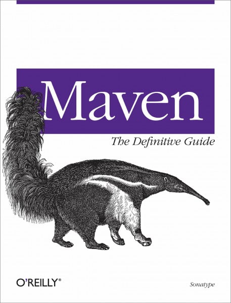 Maven: The Definitive Guide: By Sonatype (OREILLY)