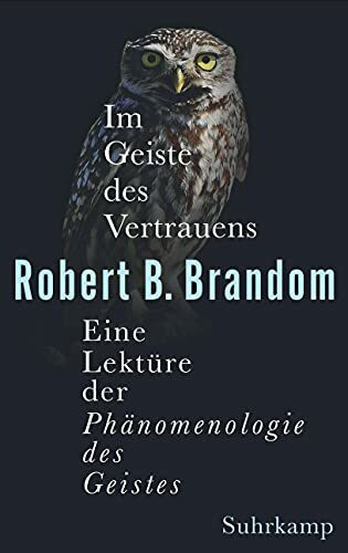 Im Geiste des Vertrauens: Eine Lektüre der »Phänomenologie des Geistes«