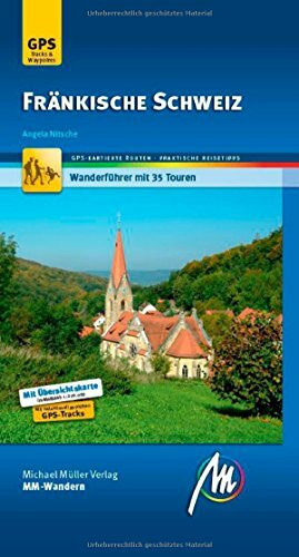 Fränkische Schweiz: Wanderführer mit 35 Touren - GPS-kartierte Routen: Wanderführer mit GPS-kartierten Wanderungen. (MM-Wandern)