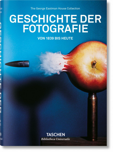 Geschichte der Fotografie: Von 1839 bis heute (Bibliotheca Universalis)