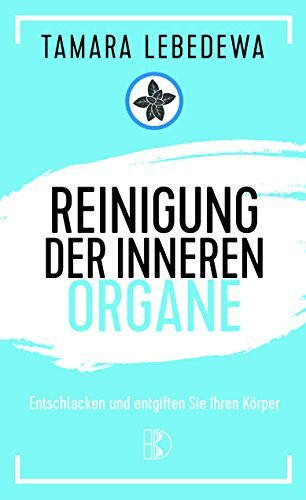 Reinigung: Entschlacken und entgiften Sie Ihren Körper