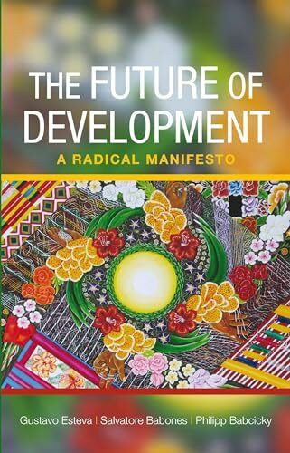 The future of development: A Radical Manifesto