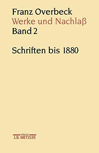 Werke und Nachlaß, 9 Bde., Bd.2, Schriften bis 1880: Band 2: Schriften bis 1880