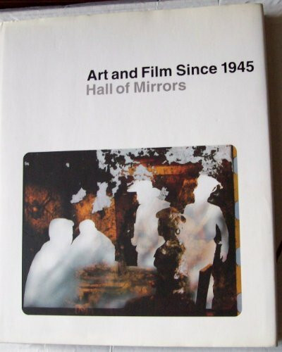 Art and Film since 1945: Hall of Mirrors (World of Art)