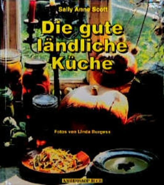 Die gute ländliche Küche (Kaleidoskop Buch)