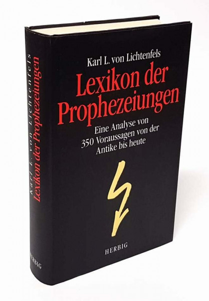 Lexikon der Prophezeiungen. Eine Analyse von 350 Voraussagen von der Antike bis heute.: Analyse von 350 Vorhersagen von der Antike bis zur Gegenwart
