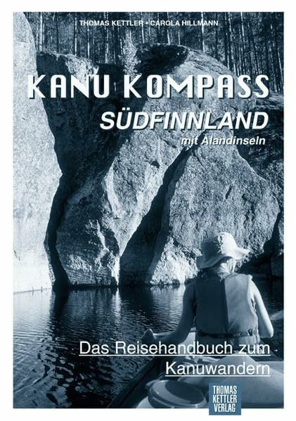 Kanu Kompass Südfinnland mit Alandinseln: Das Reisehandbuch zum Kanuwandern