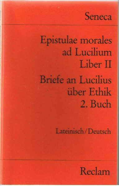 Epistulae morales ad Lucilium. Liber II /Briefe an Lucilius über Ethik. 2. Buch: Lat. /Dt. (Reclams Universal-Bibliothek)
