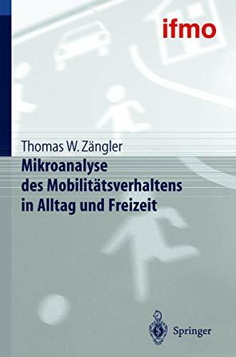 Mikroanalyse des Mobilitätsverhaltens in Alltag und Freizeit: Hrsg.: ifmo Institut für Mobilitätsforschung (Mobilitätsverhalten in der Freizeit)