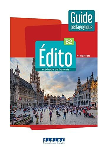 Édito B2, 4e édition: Guide pédagogique