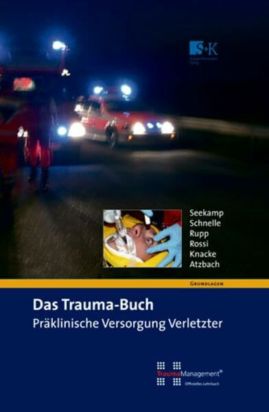 Das Trauma-Buch. Präklinische Versorgung Verletzter