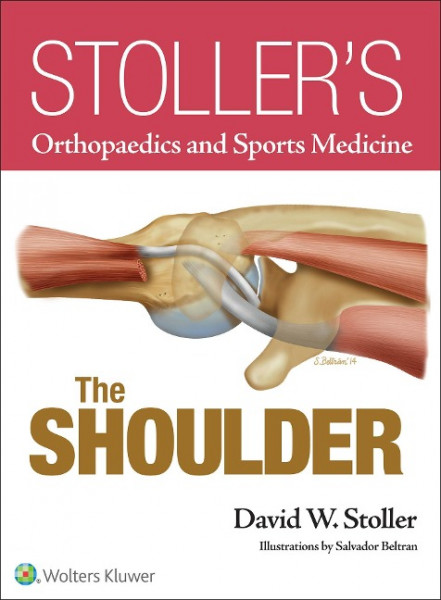 Stoller's Orthopaedics and Sports Medicine: The Shoulder