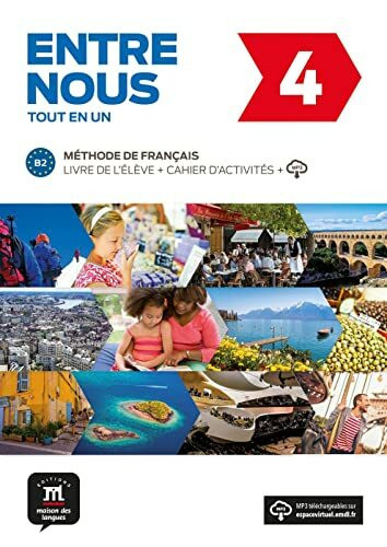 Entre nous 4 (B2): Livre de l'élève + CD audio: Livre de l’élève + Cahier d’activités + audio en ligne