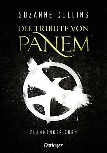 Die Tribute von Panem 3. Flammender Zorn: Das Finale der international erfolgreichen dystopischen Jugendbuch-Bestsellerreihe
