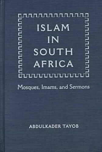 Islam in South Africa: Mosques, Imams, and Sermons (Religion in Africa)