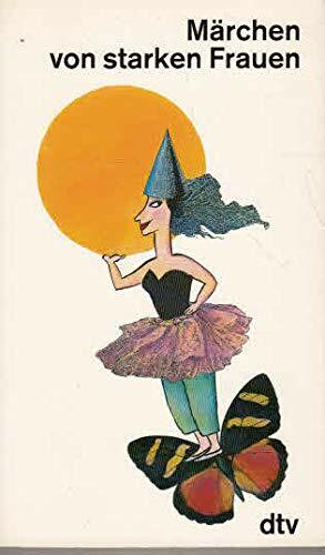 MÄRCHEN VON STARKEN FRAUEN (dtv Literatur)