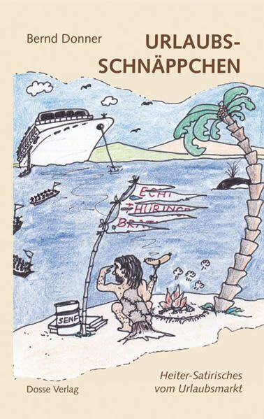 Urlaubsschnäppchen: Heiter-Satirisches vom Urlaubsmarkt