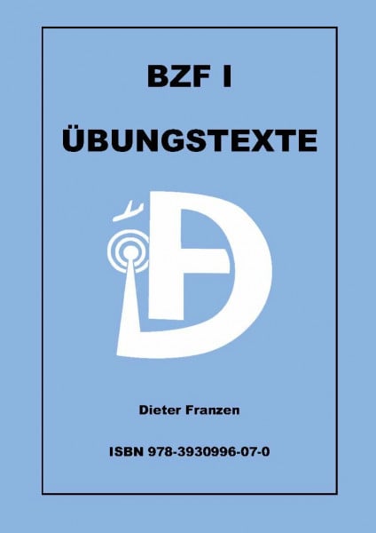 BZF I Übungstexte (Reihe: Flugfunksprechausbildung): Vorbereitung auf die BZF I Prüfung (BZFI Übungstexte: Vorbereitung auf die BZF I Prüfung)