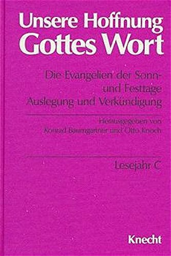 Unsere Hoffnung - Gottes Wort / Die Evangelien der Sonn- und Festtage. Auslegung und Verkündigung