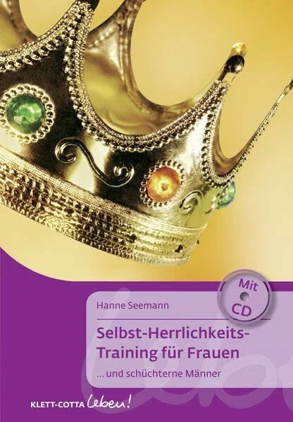 Selbst-Herrlichkeits-Training für Frauen ......und schüchterne Männer. Mit CD. (Klett-Cotta Leben!)