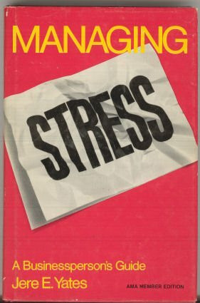 Managing Stress: A Business Person's Guide