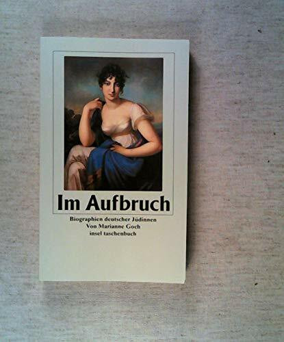 Im Aufbruch: Biographien deutscher Jüdinnen