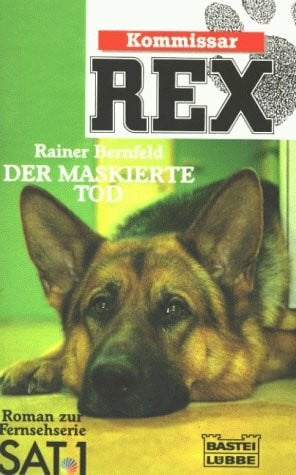 Kommissar Rex: Der maskierte Tod (Allgemeine Reihe. Bastei Lübbe Taschenbücher)