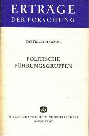Politische Führungsgruppen: Probleme und Ergebnisse der modernen Elitenforschung (Erträge der Forschung)