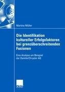 Die Identifikation kultureller Erfolgsfaktoren bei grenzüberschreitenden Fusionen