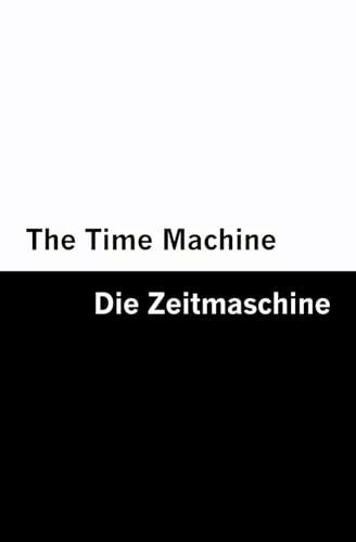 The Time Machine / Die Zeitmaschine [Bilingual Edition] – English & German