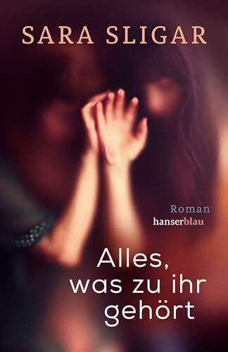 Alles, was zu ihr gehört: Roman