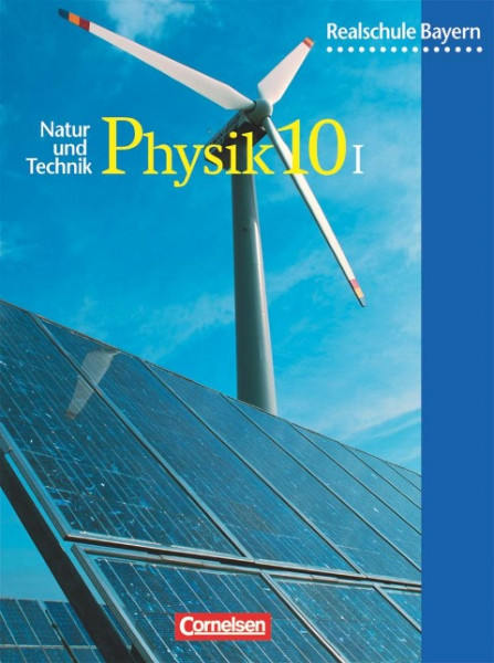 Physik für bayerische Realschulen 10. Schülerbuch. Neuausgabe