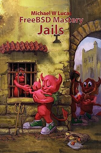 FreeBSD Mastery: Jails (IT Mastery, Band 15)