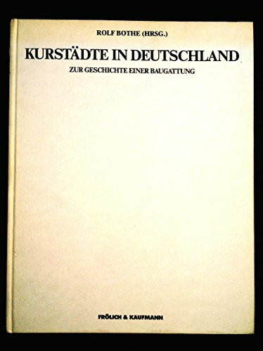 Kurstädte in Deutschland. Zur Geschichte einer Baugattung