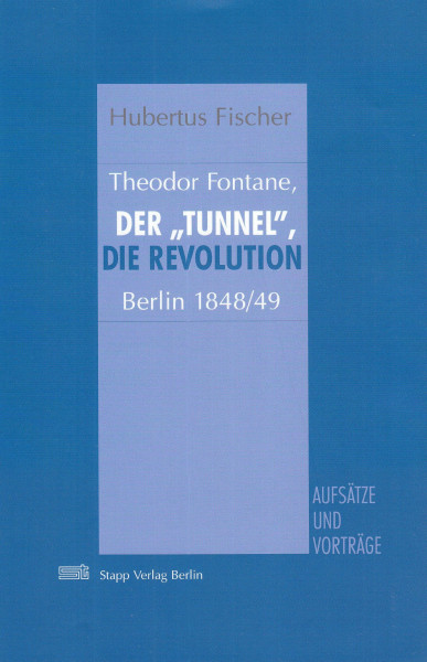 Theodor Fontane, der "Tunnel", die Revolution: Berlin 1848/49, Monographie