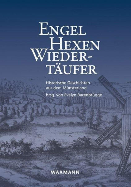 Engel, Hexen, Wiedertäufer