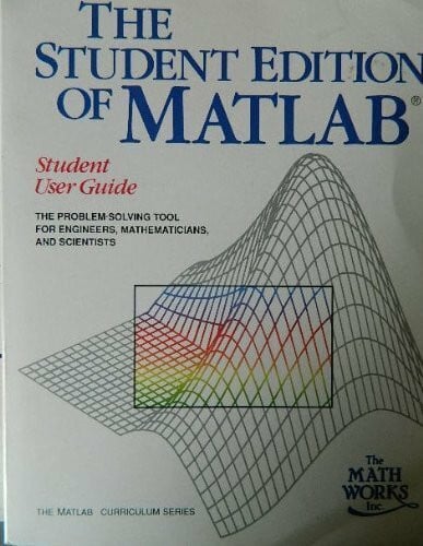 The Student Edition of Matlab: Student User Guide (Matlab Curriculum Series)